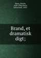 Brand, et dramatisk digt;, Ibsen, Henrik, 1828-1906,Olson, Julius Emil, 1858- 