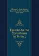 Epistles to the Corinthians in Syriac;, Clement I, Pope,Bensly, Robert L. (Robert Lubbock), 1831-1893 