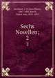 Sechs Novellen, Jacobsen, J. P. (Jens Peter), 1847-1885,Borch, Marie von, 1853-1895 