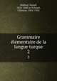 Grammaire lmentaire de la langue turque. 2, Nassif Mallouf 