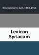 Lexicon Syriacum, Brockelmann, Carl, 1868-1956 
