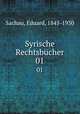 Syrische Rechtsbcher. 01, Sachau, Eduard, 1845-1930 