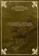 The history and antiquities of the Exchequer of the kings of England, in two periods: to wit, from the Norman conquest, to the end of the reign of K. John; and from the end of the reign of K. John, to the end of the reign of K. Edward II. 2, Madox, Thomas, 1666-1727,Fitzneale, Richard, .1130-1198,Gervasius, of Tilbury, supposed author 