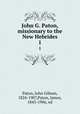 John G. Paton, missionary to the New Hebrides. 1, Paton, John Gibson, 1824-1907,Paton, James, 1843-1906, ed 