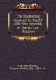 The Darjeeling disaster, its bright side; the triumph of the six Lee children, Lee, Ada,Warne, Francis Wesley, Bp., 1854- ed 