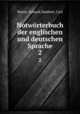 Notwrterbuch der englischen und deutschen Sprache. 2, Muret, Eduard,Naubert, Carl 