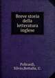 Breve storia della letteratura inglese, Policardi, Silvio,Bottalla, U. 