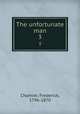 The unfortunate man. 3, Chamier, Frederick, 1796-1870 