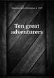 Ten great adventurers, Sweetser, Kate Dickinson, d. 1939 