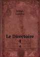 Le Directoire. 4, Sciout, Ludovic 