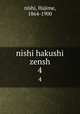 nishi hakushi zensh. 4, nishi, Hajime, 1864-1900 