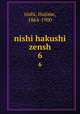 nishi hakushi zensh. 6, nishi, Hajime, 1864-1900 