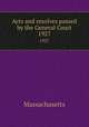 Acts and resolves passed by the General Court. 1927, Massachusetts 