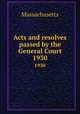 Acts and resolves passed by the General Court. 1930, Massachusetts 