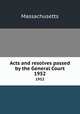 Acts and resolves passed by the General Court. 1952, Massachusetts 