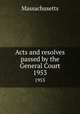Acts and resolves passed by the General Court. 1953, Massachusetts 