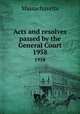 Acts and resolves passed by the General Court. 1958, Massachusetts 