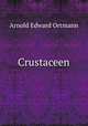 Crustaceen, Arnold Edward Ortmann 