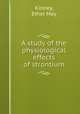 A study of the physiological effects of strontium, Kinney, Ethel May 
