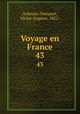 Voyage en France. 43, Victor-Eugene Ardouin-Dumazet 