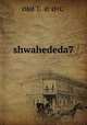 shwahededa7, 
