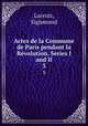 Actes de la Commune de Paris pendant la Rvolution. Series I and II. 3, Lacroix, Sigismond 