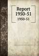 Report. 1950-51, United States. Federal Security Agency. Office of Vocational Rehabilitation 