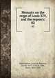 Memoirs on the reign of Louis XIV, and the regency;. 02, Saint-Simon, Louis de Rouvroy, duc de, 1675-1755,St. John, Bayle, 1822-1859 