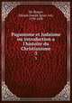 Paganisme et Judasme ou introduction a l`histoire du Christianisme. 3, Johann Joseph Ignaz von Do?llinger 
