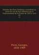 Histoire des Etats Generaux, consideres au point de vue de leur influence sur le Gouvernement de la France de 1355 a 1614, Picot, Georges, 1838-1909 