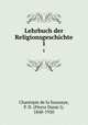 Lehrbuch der Religionsgeschichte. 1, P. D. Chantepie de la Saussaye 