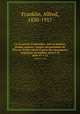 La vie prive D`autrefois: arts et mtiers, modes, moeurs, usages des parisiens du XIIe au XVIIIe sicle d`aprs des documents originaux ou indits: Serie I-II. serie 01 v.12, Franklin, Alfred, 1830-1917 