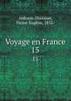 Voyage en France. 15, Victor-Eugene Ardouin-Dumazet 