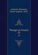 Voyage en France. 25, Victor-Eugene Ardouin-Dumazet 