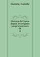 Histoire de France depuis les origines jusqu` nos jours. 08, Dareste, Camille 