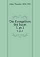 Das Evangelium des Lucas. 5, pt.1, Zahn, Theodor, 1838-1933 