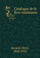 Catalogue de la flore valaisanne, Jaccard, Henri, 1844-1922 