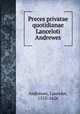 Preces privatae quotidianae Lanceloti Andrewes, Andrewes, Lancelot, 1555-1626 