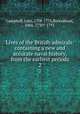 Lives of the British admirals: containing a new and accurate naval history, from the earliest periods.. 2, Campbell, John, 1708-1775,Berkenhout, John, 1730?-1791 
