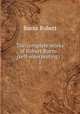 The complete works of Robert Burns : (self-interpreting) ;. 2, Burns Robert 