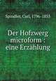 Der Hofzwerg microform : eine Erzahlung, Spindler, Carl, 1796-1855 