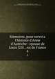 Memoires, pour servir a l`histoire d`Anne d`Autriche : epouse de Louis XIII., roi de France. 4, Francoise de Motteville 