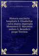 Historia succincta hospitalis S. Elisabeth? : extra muros imperialis Monasterii S. Maximini ordinis S. Benedicti prope Treviros, Adams, John, 1735-1826, former owner. BRL,John Adams Library (Boston Public Library) BRL 