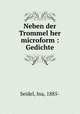 Neben der Trommel her microform : Gedichte, Seidel, Ina, 1885- 