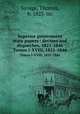 Superior government state papers : decrees and dispatches, 1821-1846. Tomos I-XVIII, 1821-1846, Savage, Thomas, b. 1823. trc 