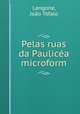 Pelas ruas da Paulicea microform, Joao Tofalo Langone 