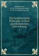 Die buddhistische Philsophe in ihrer geschichtlichen Entwicklung. 1, Walleser, Max, 1874-1954,Walleser, Max, b. 1874. Problem des Ich 