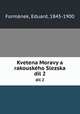 Kvetena Moravy a rakouskho Slezska. dil 2, Eduard Formanek 