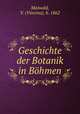 Geschichte der Botanik in Bohmen, Maiwald, V. (Vincenz), b. 1862 