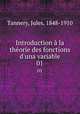 Introduction la thorie des fonctions d`una variable. 01, Tannery, Jules, 1848-1910 